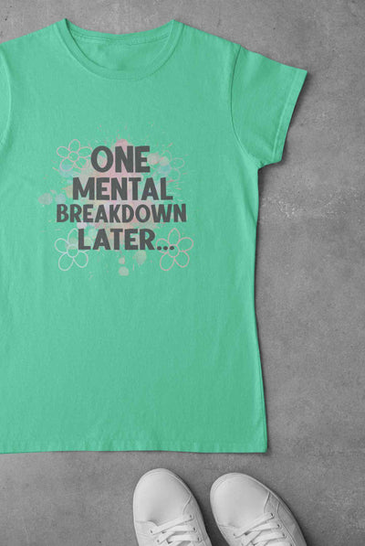 Mental Breakdown Women Half Sleeves T-shirt- FunkyTeesClub