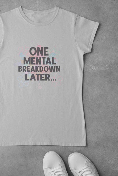Mental Breakdown Women Half Sleeves T-shirt- FunkyTeesClub