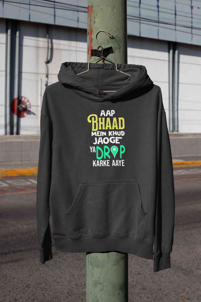 Aap Bhaad Mein Khud Jaoge Ya Drop Karke Aaye Funny Dialogue Hoodies for Women-FunkyTeesClub