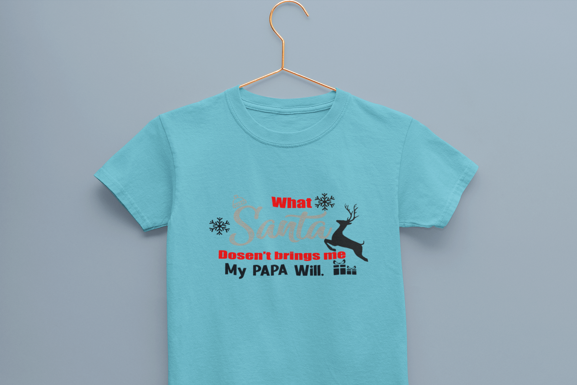 What Santa Dosent Bring Me My Papa Will Christmas Half Sleeves T-Shirt for Boy-FunkyTeesClub