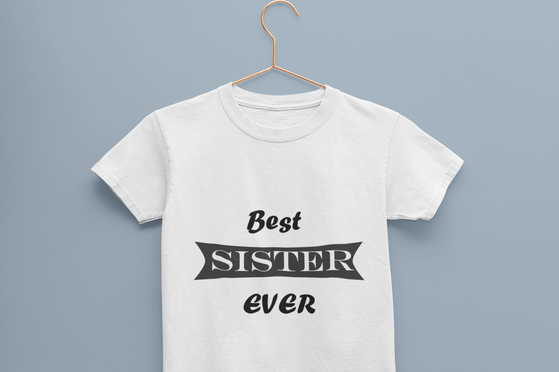 Best Sister Ever Half Sleeves T-Shirt For Girls -FunkyTeesClub