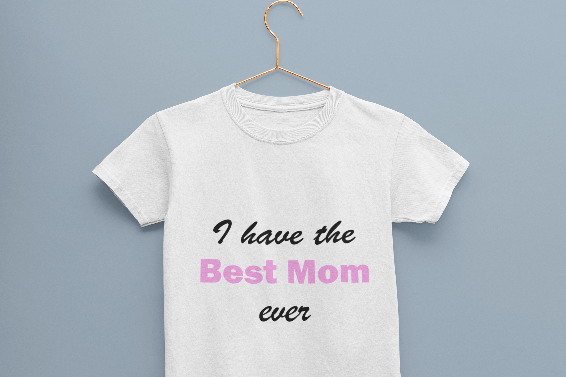 I Have Best Mom Ever Half Sleeves T-Shirt For Girls -FunkyTeesClub
