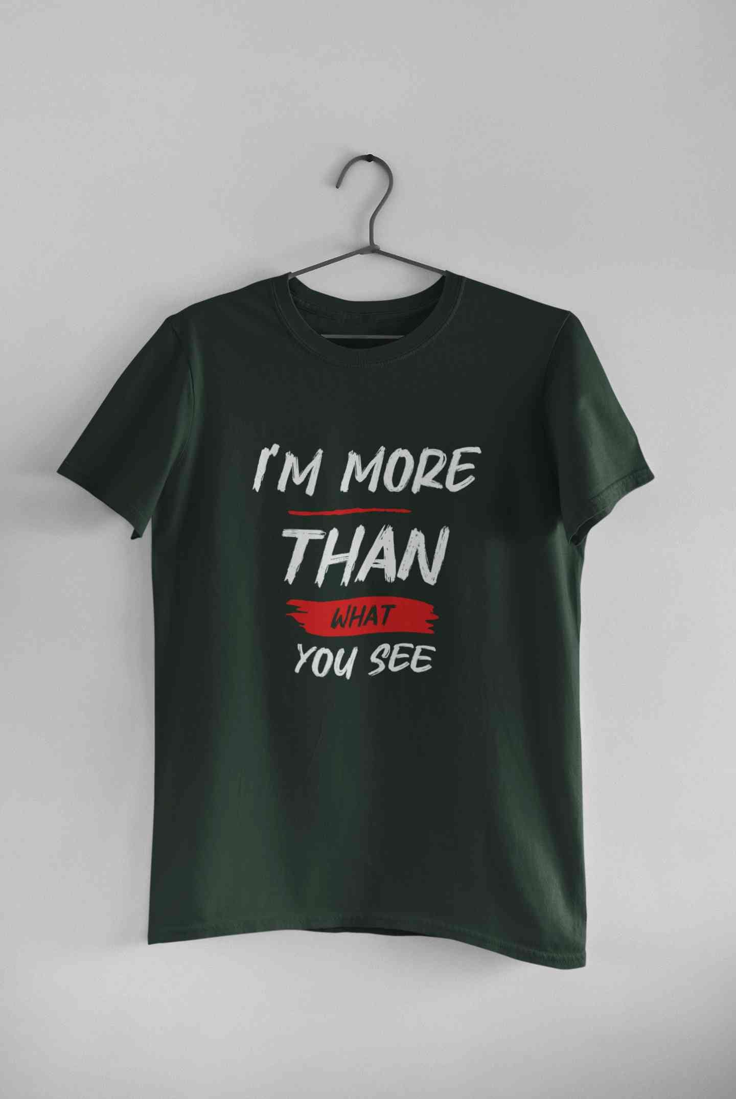 I Am More Than What You See Mens Half Sleeves T-shirt- FunkyTeesClub