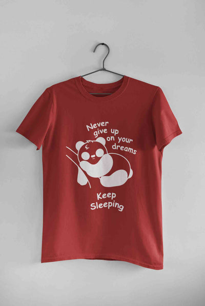 Never Give Up On Your Dream Keep Sleeping  Funny Graphic Quotes Women Half Sleeves T-shirt- FunkyTeesClub