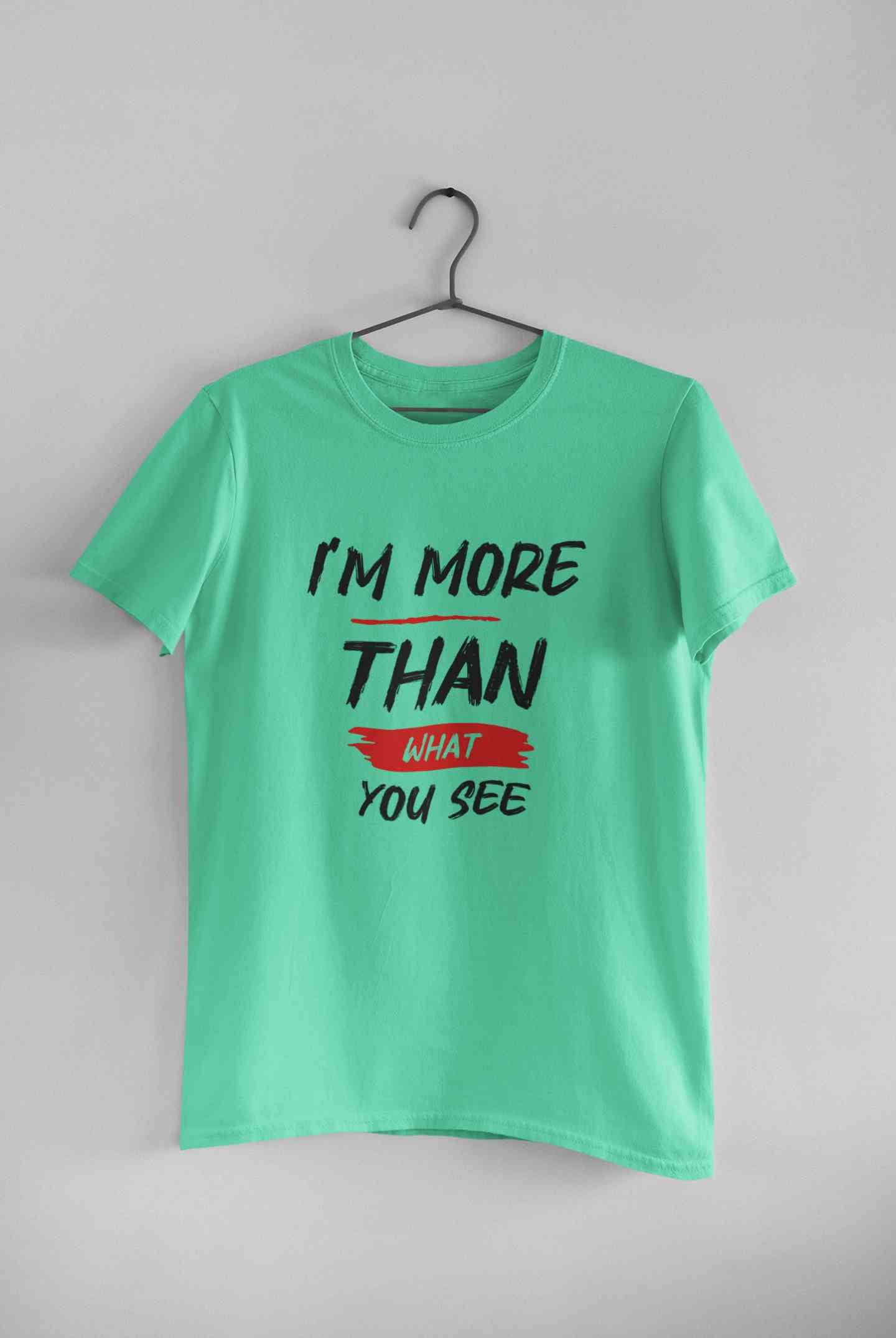I Am More Than What You See Mens Half Sleeves T-shirt- FunkyTeesClub