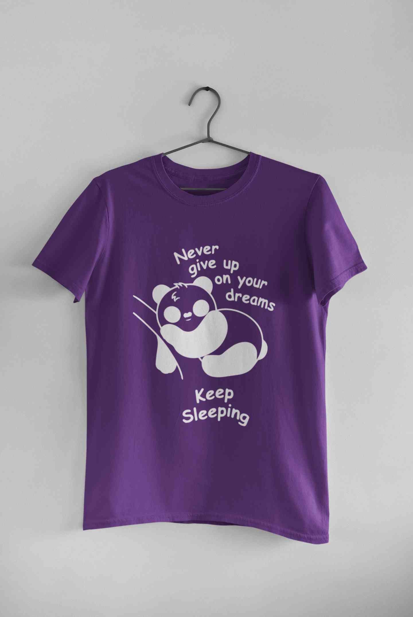 Never Give Up On Your Dream Keep Sleeping  Funny Graphic Quotes Women Half Sleeves T-shirt- FunkyTeesClub