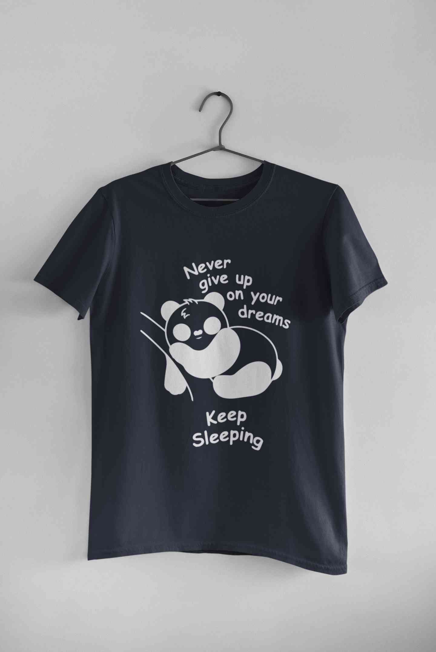 Never Give Up On Your Dream Keep Sleeping  Funny Graphic Quotes Women Half Sleeves T-shirt- FunkyTeesClub