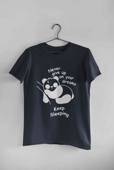 Never Give Up On Your Dream Keep Sleeping  Funny Graphic Quotes Women Half Sleeves T-shirt- FunkyTeesClub