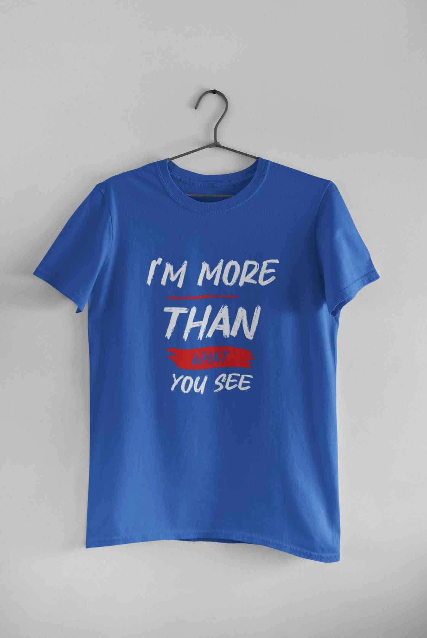 I Am More Than What You See Mens Half Sleeves T-shirt- FunkyTeesClub