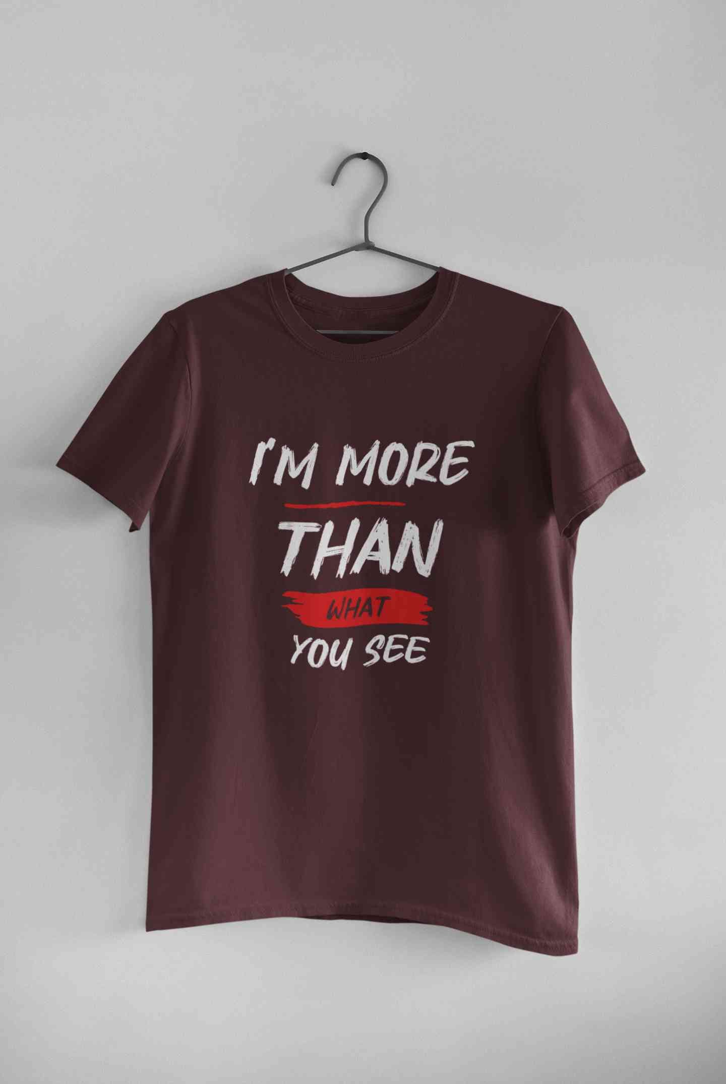 I Am More Than What You See Mens Half Sleeves T-shirt- FunkyTeesClub