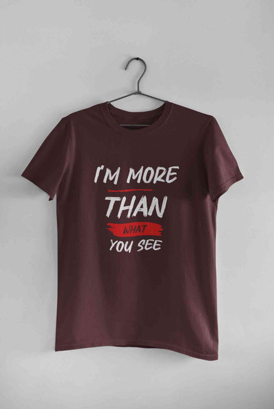I Am More Than What You See Mens Half Sleeves T-shirt- FunkyTeesClub