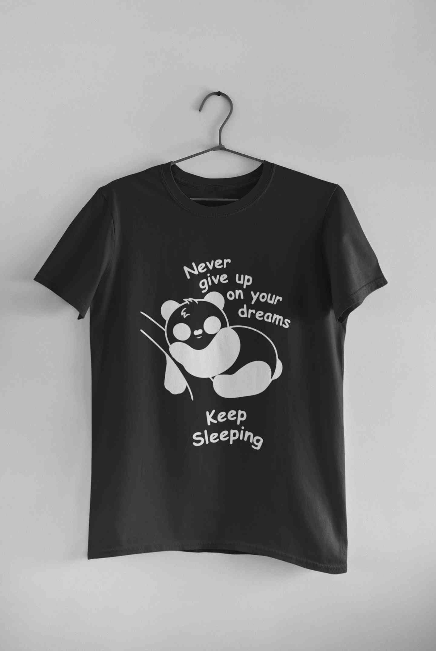 Never Give Up On Your Dream Keep Sleeping  Funny Graphic Quotes Women Half Sleeves T-shirt- FunkyTeesClub