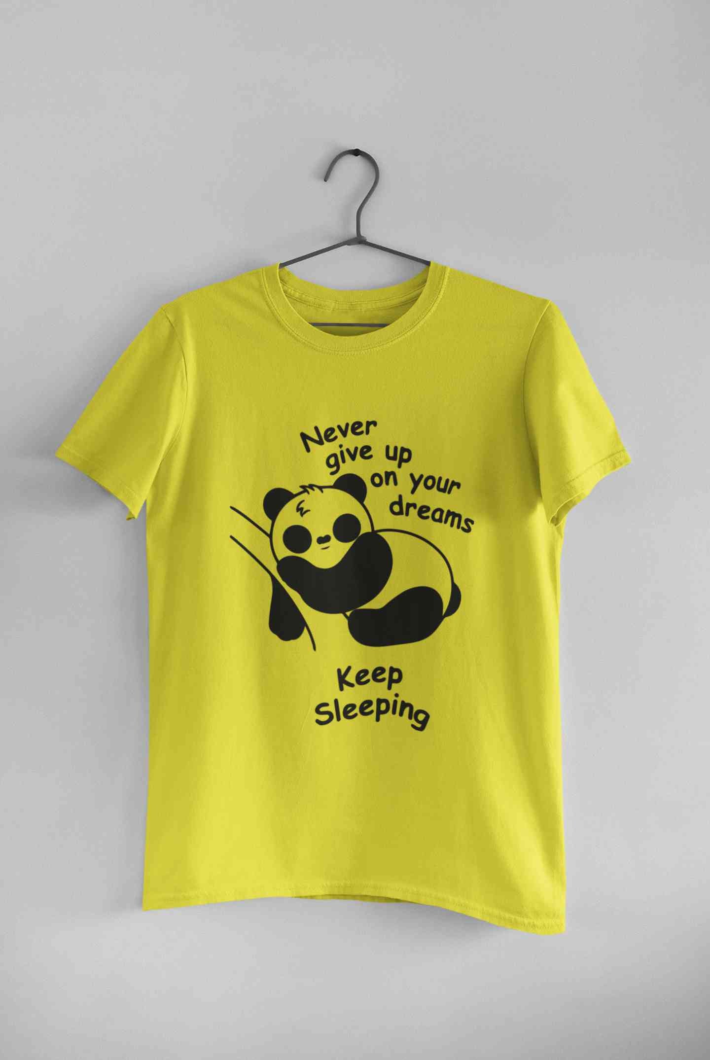 Never Give Up On Your Dream Keep Sleeping  Funny Graphic Quotes Women Half Sleeves T-shirt- FunkyTeesClub