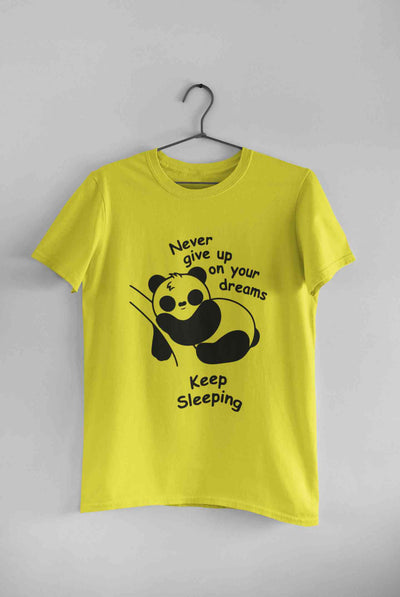Never Give Up On Your Dream Keep Sleeping  Funny Graphic Quotes Women Half Sleeves T-shirt- FunkyTeesClub