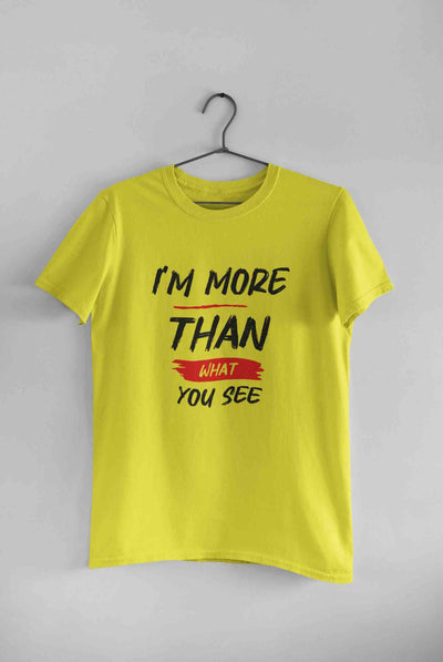 I Am More Than What You See Mens Half Sleeves T-shirt- FunkyTeesClub