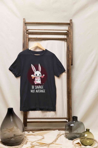 Be Savage Not Average Funny Graphic Quotes Women Half Sleeves T-shirt- FunkyTeesClub