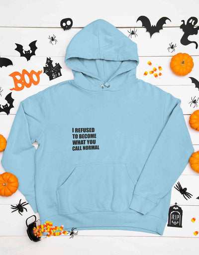 I Refused You To Become What You Will Call Normal Men Hoodies-FunkyTeesClub