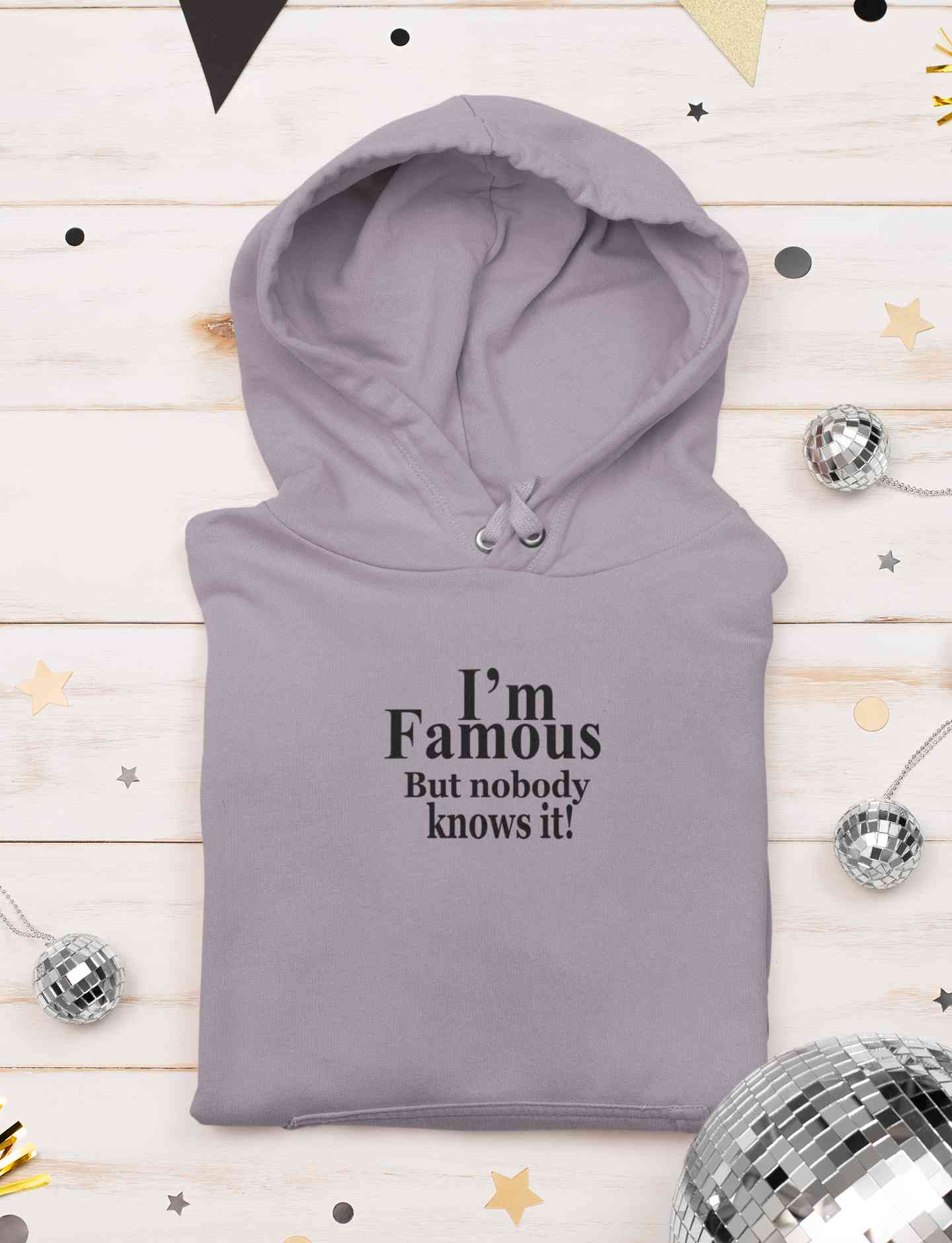 I Am Famous But Nobody Knows It Hoodies for Women-FunkyTeesClub