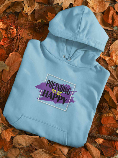 Pretending To Be Happy Quote Hoodies for Women-FunkyTeesClub