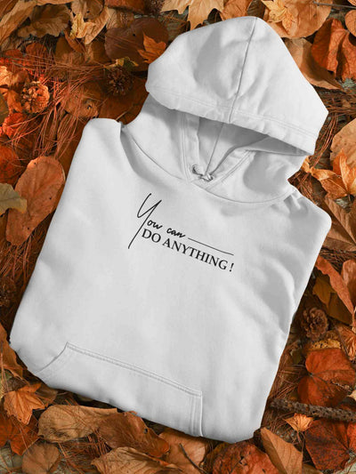 You Can Do Anything Men Hoodies-FunkyTeesClub