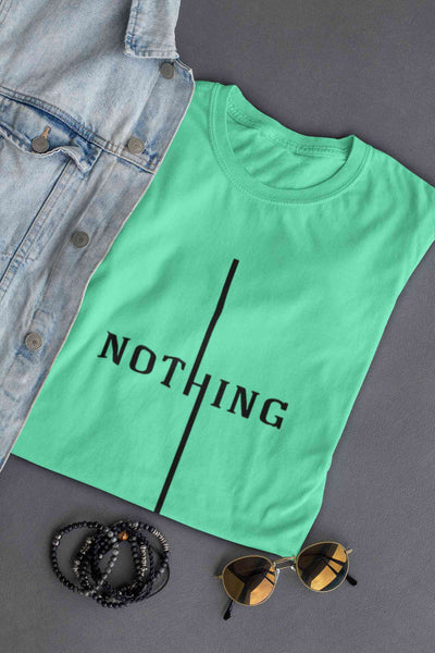 Nothing Women Half Sleeves T-shirt- FunkyTeesClub