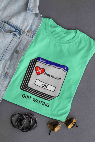 Quit Waiting Mens Half Sleeves T-shirt- FunkyTeesClub