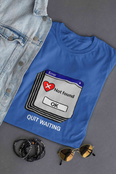 Quit Waiting Mens Half Sleeves T-shirt- FunkyTeesClub