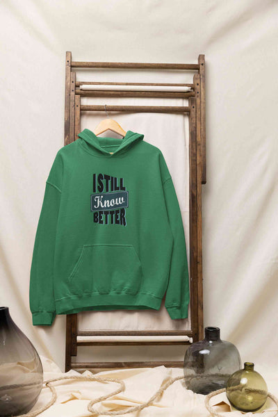 Still Know Better Quotes Men Hoodies-FunkyTeesClub