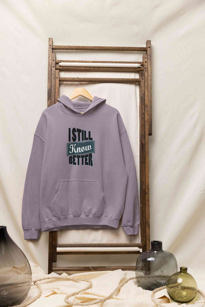 Still Know Better Quotes Men Hoodies-FunkyTeesClub