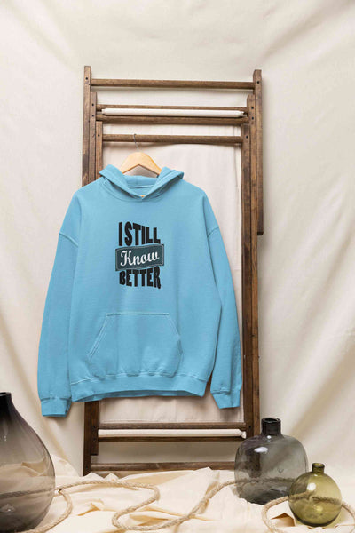 Still Know Better Quotes Hoodies for Women-FunkyTeesClub