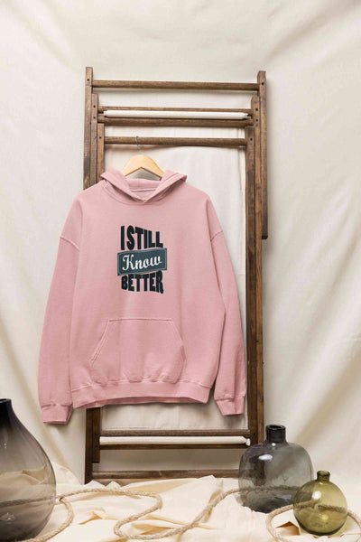 Still Know Better Quotes Men Hoodies-FunkyTeesClub