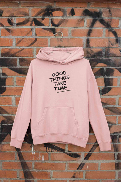 Good Things Take Time Quotes Men Hoodies-FunkyTeesClub