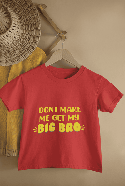 Don't Make Me Get My Big Bro Rakshabandhan Half Sleeves T-Shirt For Girls -FunkyTeesClub