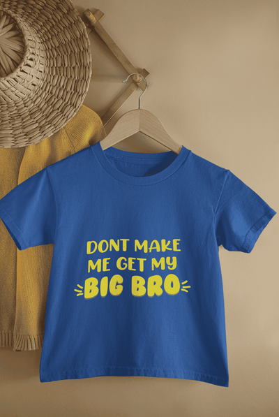 Don't Make Me Get My Big Bro Rakshabandhan Half Sleeves T-Shirt For Girls -FunkyTeesClub