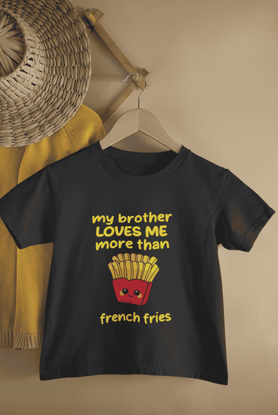 My Brother Loves Me More Than French Fries Rakshabandhan Half Sleeves T-Shirt For Girls -FunkyTeesClub