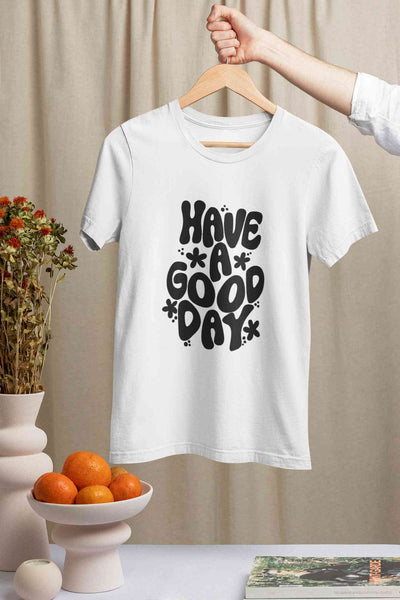 Have A Good Day Typography Women Half Sleeves T-shirt- FunkyTeesClub