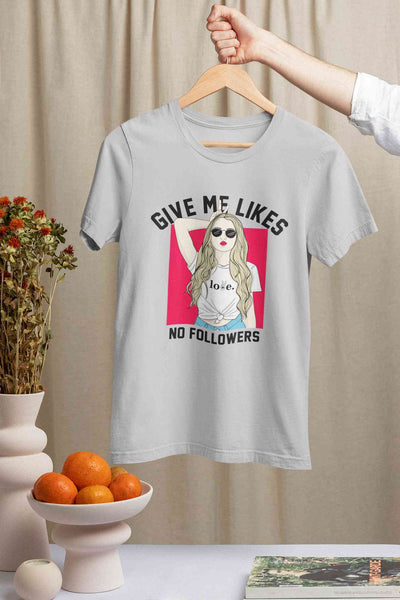 Give Me Likes No Followers Typography Women Half Sleeves T-shirt- FunkyTeesClub