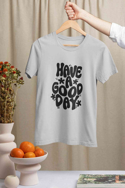 Have A Good Day Typography Women Half Sleeves T-shirt- FunkyTeesClub