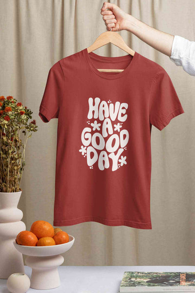 Have A Good Day Typography Women Half Sleeves T-shirt- FunkyTeesClub