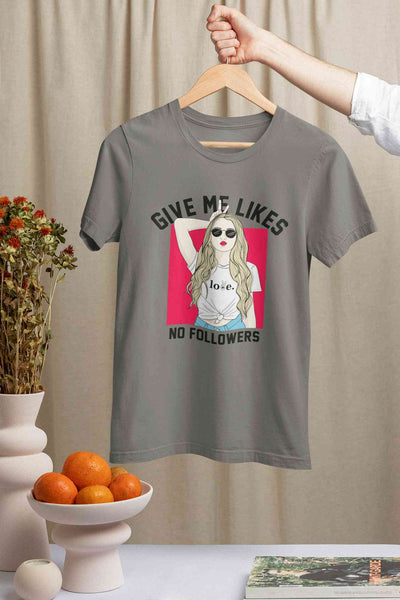 Give Me Likes No Followers Typography Women Half Sleeves T-shirt- FunkyTeesClub