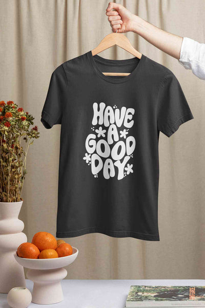 Have A Good Day Typography Women Half Sleeves T-shirt- FunkyTeesClub