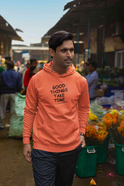 Good Things Take Time Quotes Men Hoodies-FunkyTeesClub