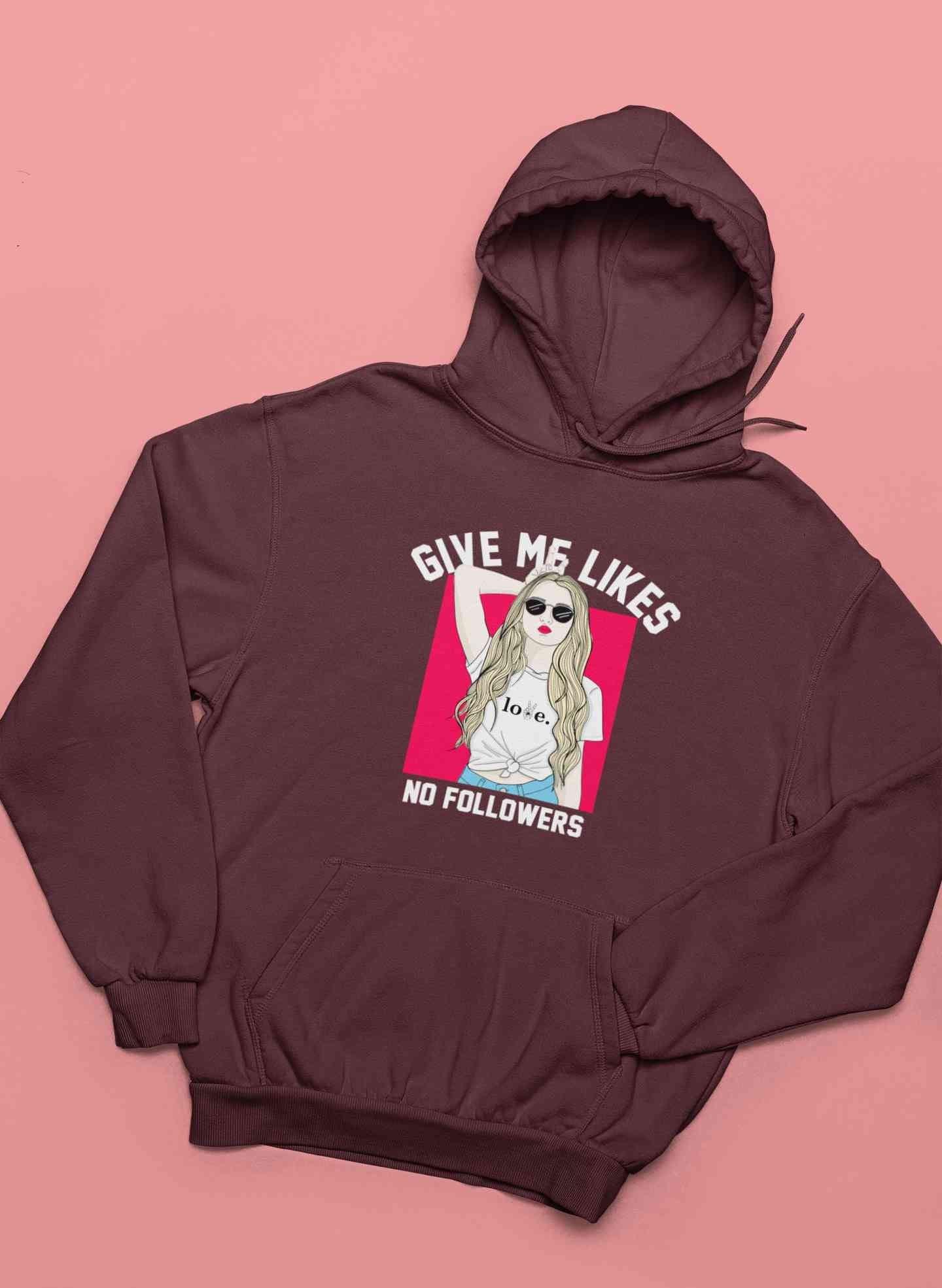 Give Me Likes No Followers Typography Hoodies for Women-FunkyTeesClub