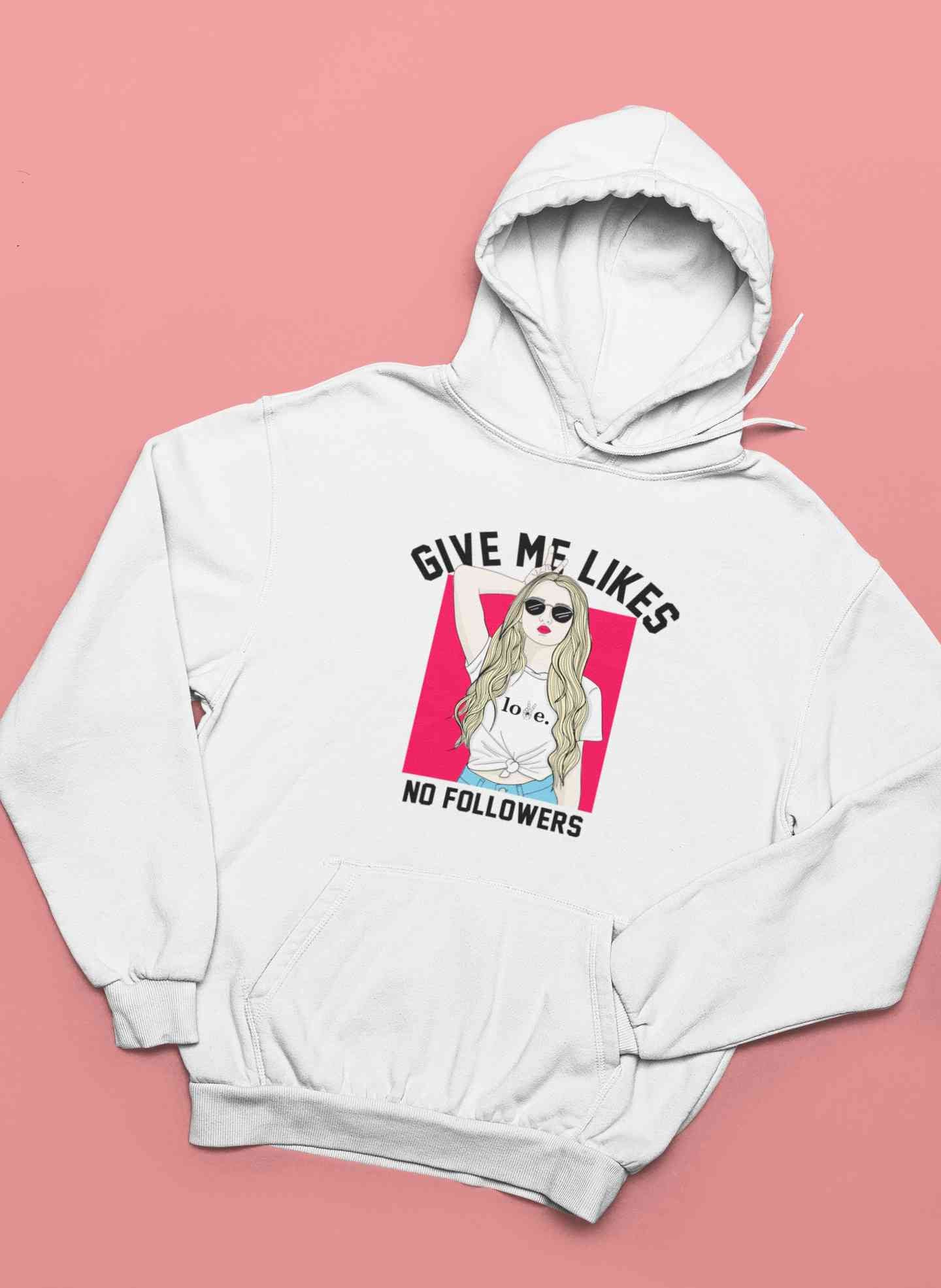 Give Me Likes No Followers Typography Hoodies for Women-FunkyTeesClub