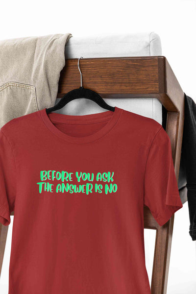The Answer Is No Mens Half Sleeves T-shirt- FunkyTeesClub