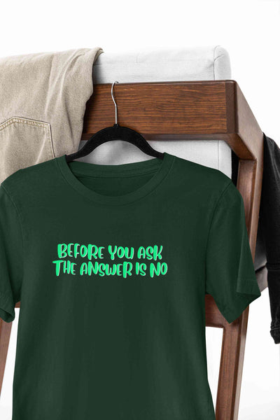 The Answer Is No Mens Half Sleeves T-shirt- FunkyTeesClub
