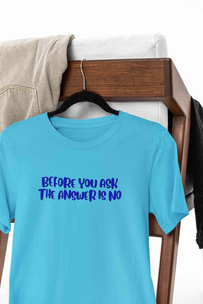 The Answer Is No Mens Half Sleeves T-shirt- FunkyTeesClub