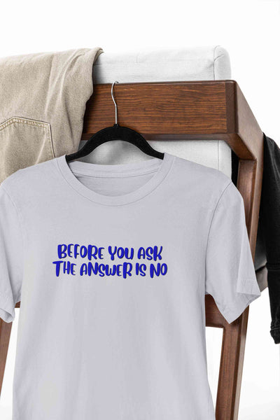 The Answer Is No Mens Half Sleeves T-shirt- FunkyTeesClub