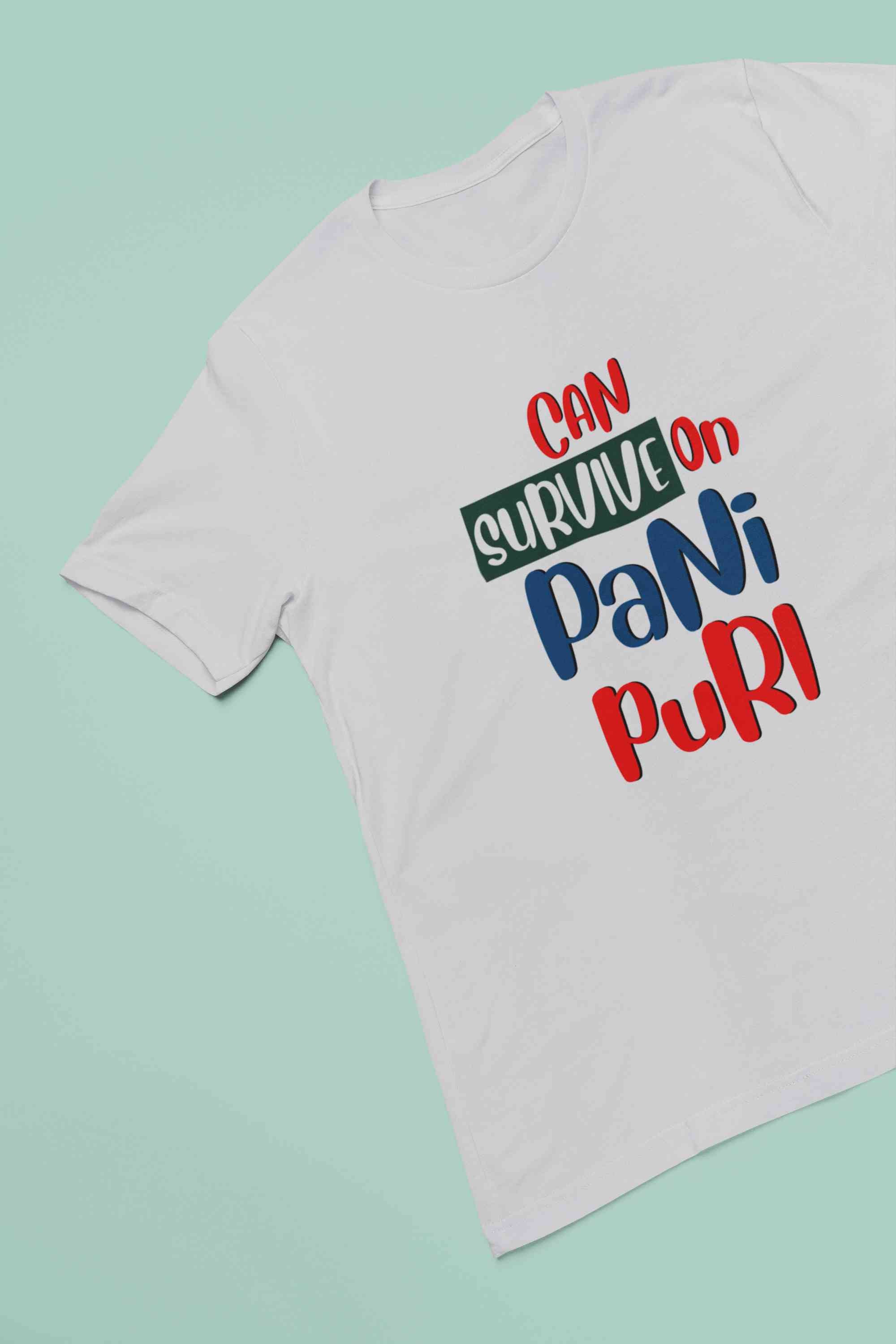Can Survive On Pani Puri Food Women Half Sleeves T-shirt- FunkyTeesClub