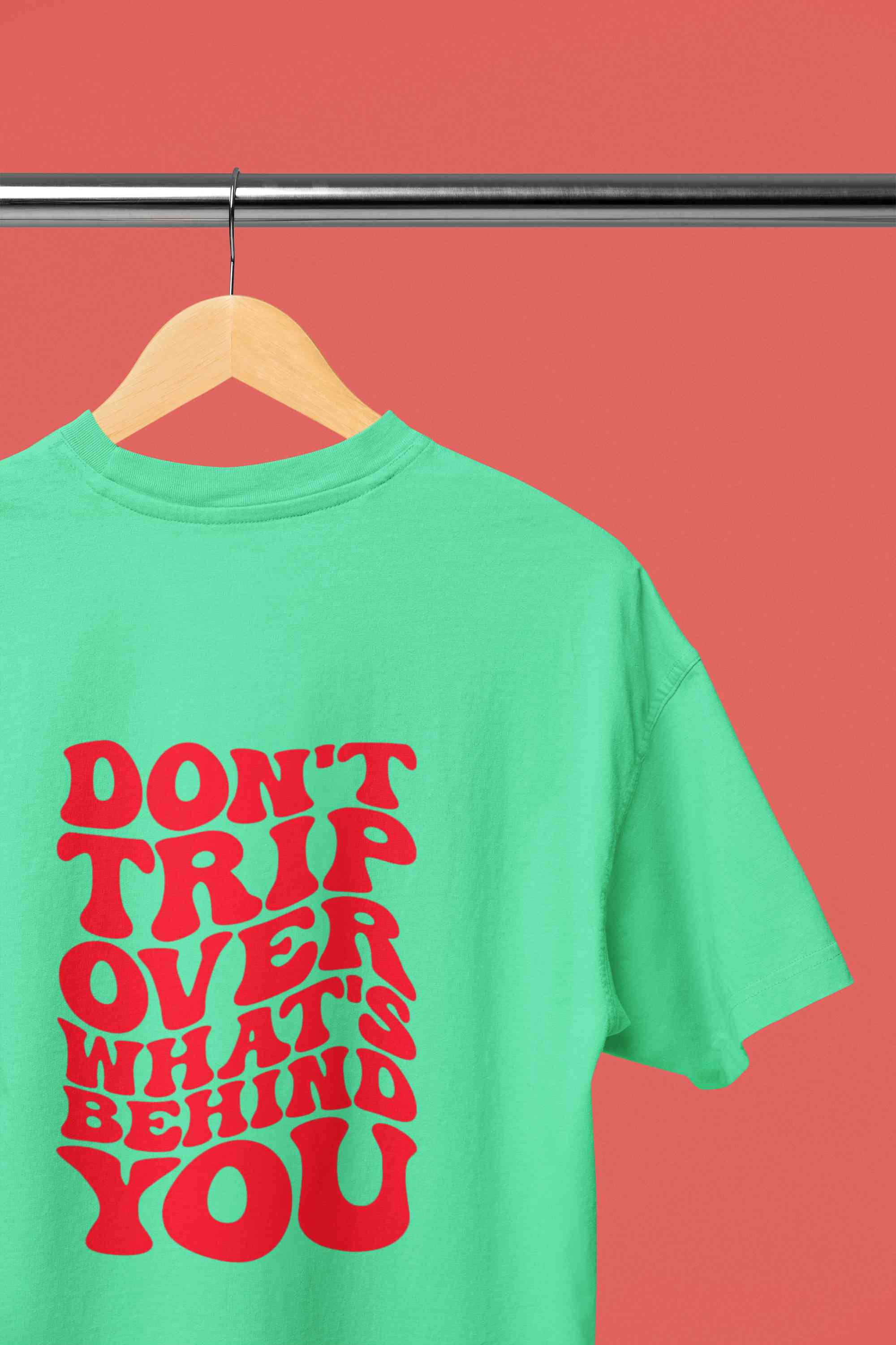 Dont Trip Over Whats Behind You Typography Back Print Women Half Sleeves T-shirt- FunkyTeesClub